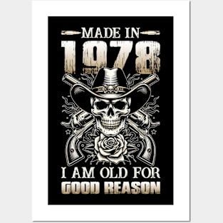 Made In 1978 I'm Old For Good Reason Posters and Art